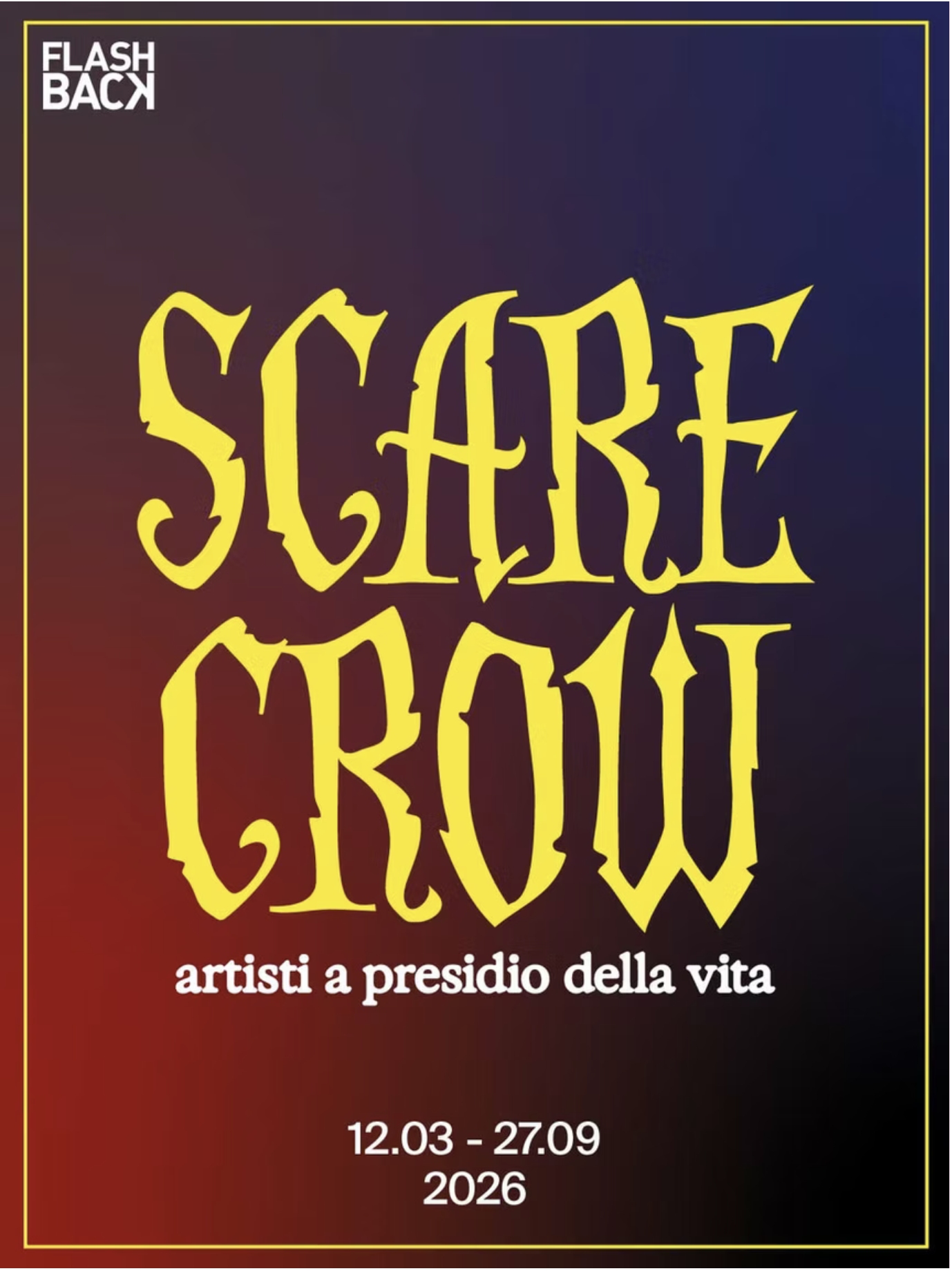 Poster for FLASH BACK event with large yellow Gothic text reading 'SCARE CROW' on a dark red-to-purple gradient background and a white subtitle 'artisti a presidio della vita' with dates 12.03–27.09 2026.